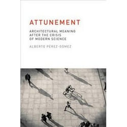 ISBN Attunement : Architectural Meaning After the Crisis of Modern Science