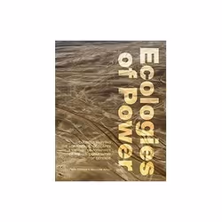 ISBN Ecologies of Power: Countermapping the Logistical Landscapes and Military Geographies of the U.S. De, Éducatif, Anglais, ...
