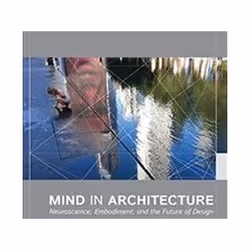 ISBN Mind in Architecture : Neuroscience, Embodiment, and the Future of Design, Art &amp; design, Anglais, Livre broché, 272  ...