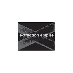 ISBN Extraction Empire: Sourcing the Scales, Systems and States of Canada's Global Resource Empire livre Education Anglais