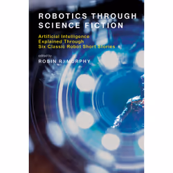 ISBN Robotics Through Science Fiction, Anglais, Livre broché, 198 pages