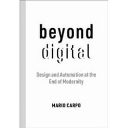 ISBN Beyond Digital : Design and Automation at the End of Modernity livre Art & design Anglais