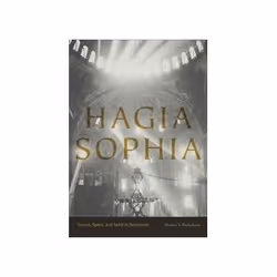 ISBN Hagia Sophia: Sound, Space, and Spirit in Byzantium, Education, Anglais, Livre broché, 304 pages