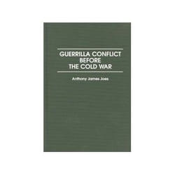ISBN Guerrilla Conflict Before the Cold War livre politique Anglais Couverture rigide