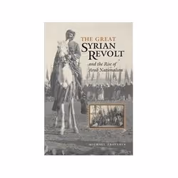 ISBN Great Syrian Revolt and the Rise of Arab Nationalism, politique, Anglais, 240 pages