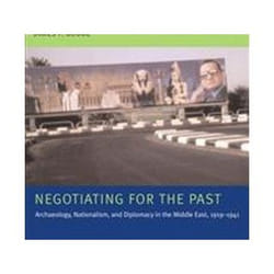 ISBN Negotiating for the Past : Archaeology, Nationalism, and Diplomacy in the Middle East, 1919-1941 livre histoire Anglais