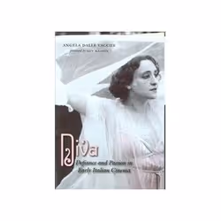 ISBN Diva: Defiance and Passion in Early Italian Cinema, TV & radio, Anglais, 330 pages