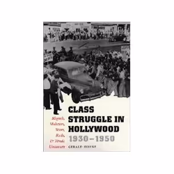 ISBN CLASS STRUGGLE IN HOLLYWOOD 1930-1950, politique, Anglais, 331 pages