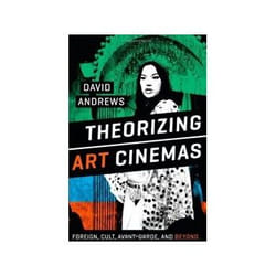 ISBN Theorizing Art Cinemas: Foreign, Cult, Avant-Garde, and Beyond livre TV & radio Anglais Couverture rigide