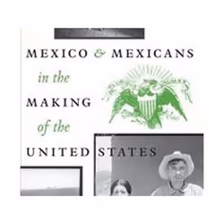 ISBN Mexico and Mexicans in the Making of the United States, Education, Anglais, Livre broché, 332 pages