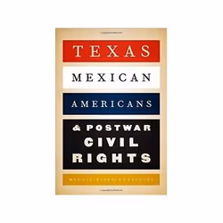 ISBN Texas Mexican Americans and Postwar Civil Rights, histoire, Anglais, Livre broché, 168 pages