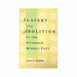 ISBN Slavery and Abolition in the Ottoman Middle East, histoire, Anglais, Livre broché, 185 pages