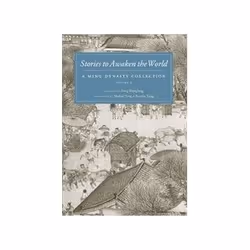 ISBN Stories to Awaken the World: A Ming Dynasty Collection, Vol 3, histoire, Anglais, Couverture rigide, 992 pages