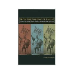ISBN From the Shadow of Empire: Defining the Russian Nation Through Cultural Mythology, 1855-1870 livre politique Anglais