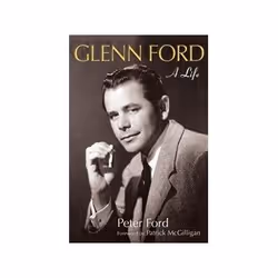 ISBN Glenn Ford: A Life, TV & radio, Anglais, 312 pages