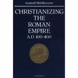 ISBN Christianizing the Roman Empire, A.D.100-400, histoire, Anglais, 200 pages