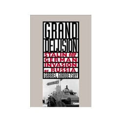 ISBN Grand Delusion: Stalin and the German Invasion of Russia livre histoire Anglais