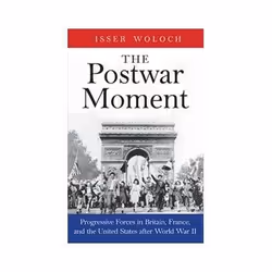 ISBN Postwar Moment: Progressive Forces in Britain, France, and the United States after World War II, politique, Anglais, Cou ...