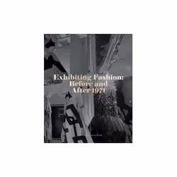 ISBN Exhibiting Fashion: Before and After 1971, Art & design, Anglais, Couverture rigide, 192 pages