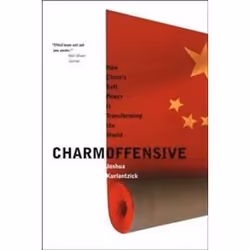 ISBN Charm Offensive : How China's Soft Power Is Transforming the World (A New Republic Book), histoire, Anglais, 320 pages