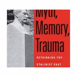 ISBN Myth, Memory, Trauma: Rethinking the Stalinist Past in the Soviet Union, 1953-70, histoire, Anglais, Couverture rigide, ...