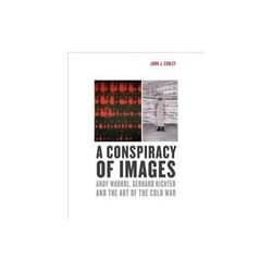 ISBN Conspiracy of Images: Andy Warhol, Gerhard Richter, and the Art of the Cold War livre Art & design Anglais Couverture rigide