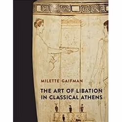 ISBN Art of Libation in Classical Athens, Art &amp; design, Anglais, Couverture rigide, 196 pages
