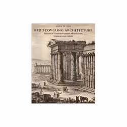 ISBN Rediscovering Architecture: Paestum in Eighteenth-century Architectural Experience and Theory, Education, Anglais, Couve ...
