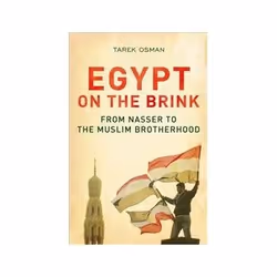 ISBN Egypt on the Brink: From Nasser to the Muslim Brotherhood, politique, Anglais, 304 pages
