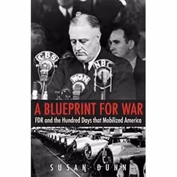ISBN Blueprint for War : FDR and the Hundred Days That Mobilized America, histoire, Anglais, Couverture rigide, 264 pages