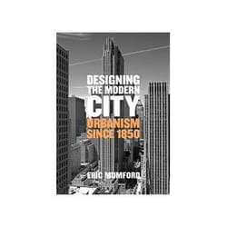 ISBN Designing the Modern City: Urbanism Since 1850 livre Education Anglais Couverture rigide