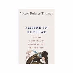 ISBN Empire in Retreat: The Past, Present, and Future of the United States, histoire, Anglais, Couverture rigide, 480 pages