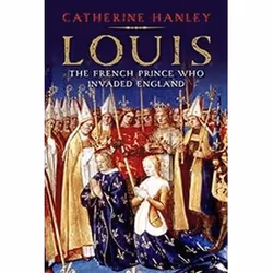 ISBN Louis : The French Prince Who Invaded England, histoire, Anglais, Couverture rigide, 352 pages