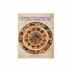 ISBN Cosmos and Community in Early Medieval Art, Art &amp; design, Anglais, Couverture rigide, 216 pages