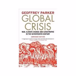 ISBN Global Crisis: War, Climate Change and Catastrophe in the Seventeenth Century, histoire, Anglais, 352 pages