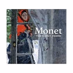 ISBN Monet : The Early Years, Art &amp; design, Anglais, Couverture rigide, 320 pages