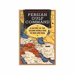 ISBN Persian Gulf Command: A History of the Second World War in Iran and Iraq, politique, Anglais, Couverture rigide, 384 pag ...