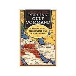 ISBN Persian Gulf Command: A History of the Second World War in Iran and Iraq livre politique Anglais Couverture rigide