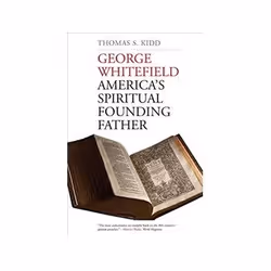 ISBN George Whitefield: America's Spiritual Founding Father, histoire, Anglais, 344 pages