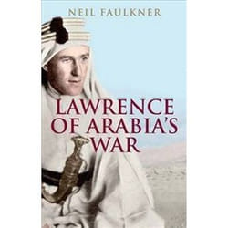 ISBN Lawrence of Arabia's War : The Arabs, the British and the Remaking of the Middle East in WWI livre histoire Anglais
