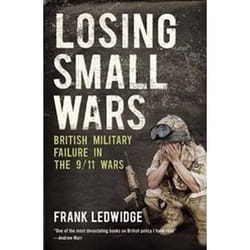 ISBN Losing Small Wars : British Military Failure in the 9/11 Wars livre histoire Anglais