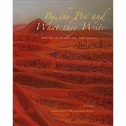 ISBN By the Pen and What They Write : Writing in Islamic Art and Culture, Art & design, Anglais, Couverture rigide, 318 p ...