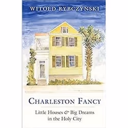 ISBN Charleston Fancy : Little Houses and Big Dreams in the Holy City, Art &amp; design, Anglais, Couverture rigide, 256 page ...