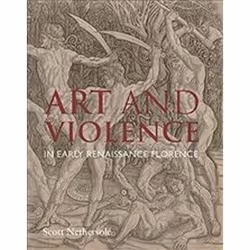 ISBN Art and Violence in Early Renaissance Florence, Art & design, Anglais, Couverture rigide, 320 pages