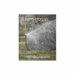 ISBN Eileen Hogan: Personal Geographies, Art & design, Anglais, Couverture rigide, 272 pages
