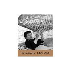 ISBN Ruth Asawa: Life’s Work livre Art & design Anglais Couverture rigide