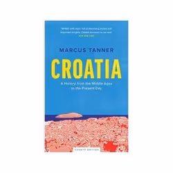 ISBN Croatia: A History from the Middle Ages to the Present Day, histoire, Anglais, 392 pages