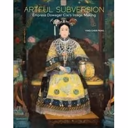 ISBN Artful Subversion : Empress Dowager Cixi's Image Making, Art &amp; design, Anglais, Couverture rigide, 196 pages