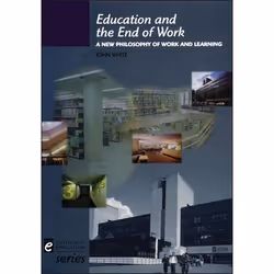 ISBN Education and the End of Work, Anglais, Livre broché, 134 pages