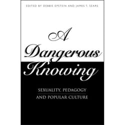 ISBN A Dangerous Knowing (Sexuality, Pedagogy and Popular Culture)